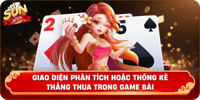 Ảnh chụp giao diện phân tích hoặc thống kê thắng thua trong game bài